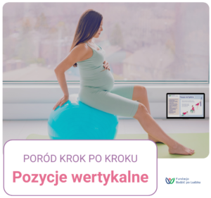 Poród krok po kroku pozycje wertykalne